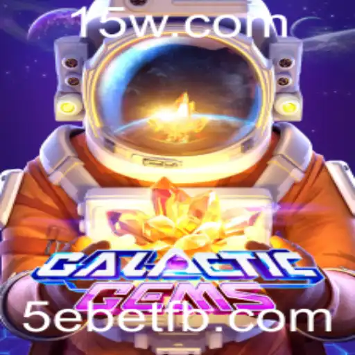 Explorando o Universo de GalacticGems com 5ebet: Um Guia Completo